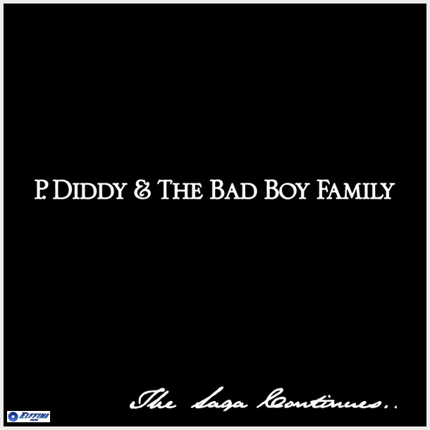 P. Diddy &amp; The Bad Boy Family - The Saga Continues (2001)