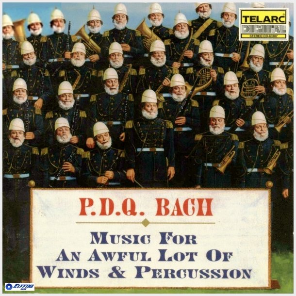 P.D.Q. Bach - Music For An Awful Lot Of Winds And Percussion (1992)