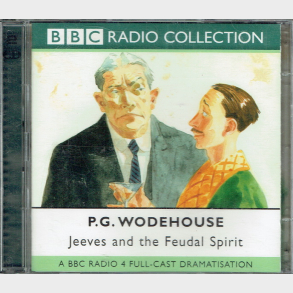 P.G. Wodehouse Jeeves & The Feudal Spirit (BBC Radio Collection) (2003)