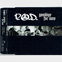 P.O.D. - Goodbye For Now (2005) (Promo)