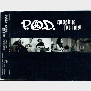 P.O.D. - Goodbye For Now (2005) (Promo)
