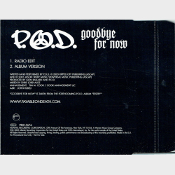 P.O.D. - Goodbye For Now (2005) (Promo)