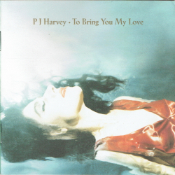 PJ Harvey - To Bring You My Love (1977)
