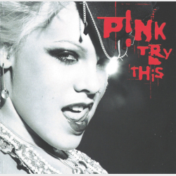 P!NK - Try This (2003)
