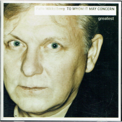 Palle Mikkelborg - To Whom It May Concern Greatest (2005)