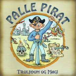 Palle Pirat - Trolddom Og Magi (2006)