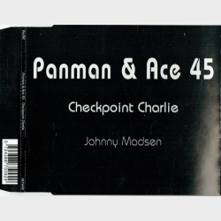 Panman &amp; Ace &amp; Johnny Madsen - Checkpoint Charlie (1999)