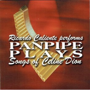 Panpipe Plays Songs Of Celine Dion (2003)