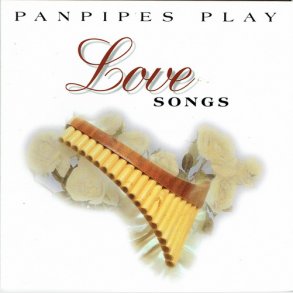 Panpipes Play - Love Songs (1999)