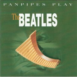 Panpipes Play - The Beatles (1999)