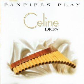 Panpipes Play - Celine Dion (1998)