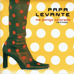 Papa  Levante - Me Pongo Colorado (Remixes) (2000)