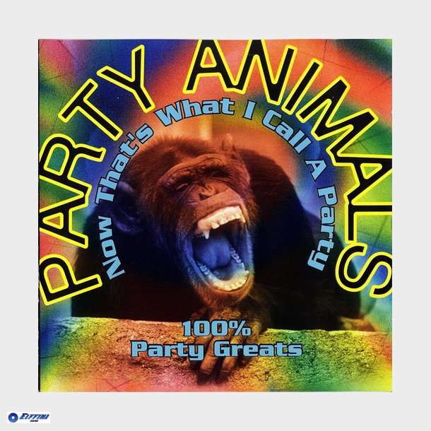 Party Animals - 100% Party Greats (1996)