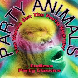 Party Animals - Endless Party Classics (1998)