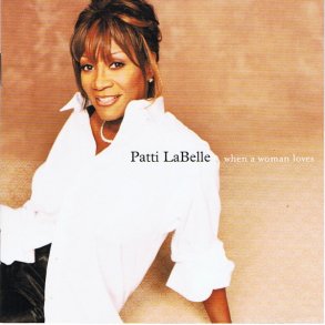 Patti LaBelle - When A Woman Loves (2000)