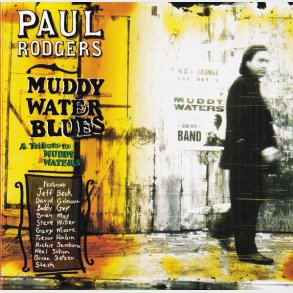 Paul Rodgers - Muddy Water Blues (A Tribute To Muddy Waters) (1993)
