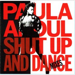 Paula Abdul - Shut Up And Dance (The Dance Mixes) (1990)