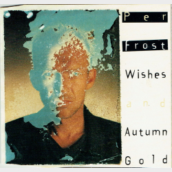 Per Frost - Wishes And Autumn Gold (1994)