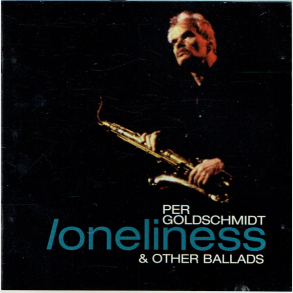 Per Goldschmidt - Loneliness & Other Ballads (2013)