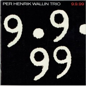 Per Henrik Wallin Trio - 9-9-99 (2000)