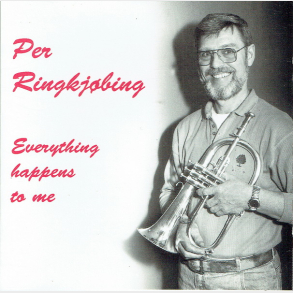 Per Ringkj�bing - Everything Happens To Me