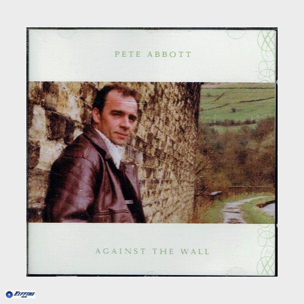 Pete Abbott - Agaisnt The Wall