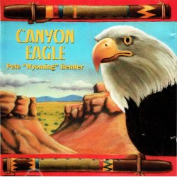 Pete Wyoming Bender - Canyon Eagle