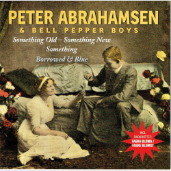 Peter Abrahamsen &amp; Bell Pepper Boys - Borrowed &amp; Blue