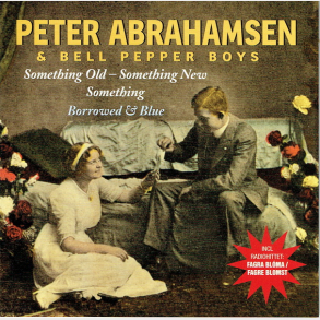 Peter Abrahamsen & Bell Pepper Boys - Borrowed & Blue