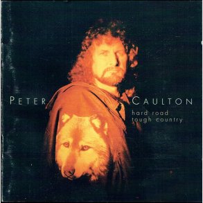 Peter Caulton - Hard Road Tough Country (1998)