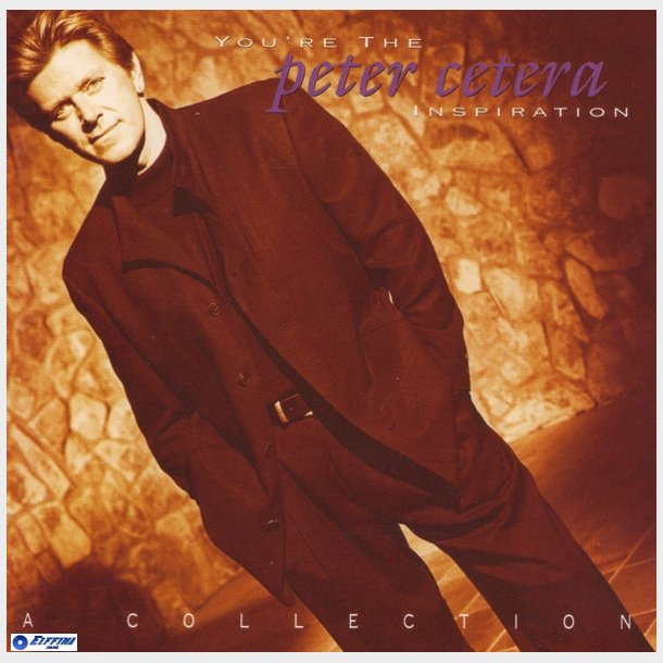 Peter Cetera - You're The Inspiration A Collection (1997)