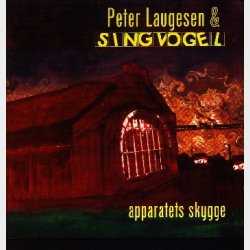 Peter Laugesen &amp; Singvogel - Apparatets Skygge (2005)
