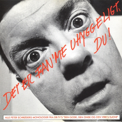 Peter Schrder - Det Er Fan'me Uhyggeligt, Du! (1991)