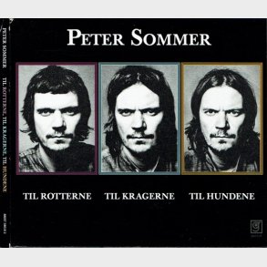 Peter Sommer - Til Rotterne, Til Kragerne, Til Hundene (2008) (Digi)