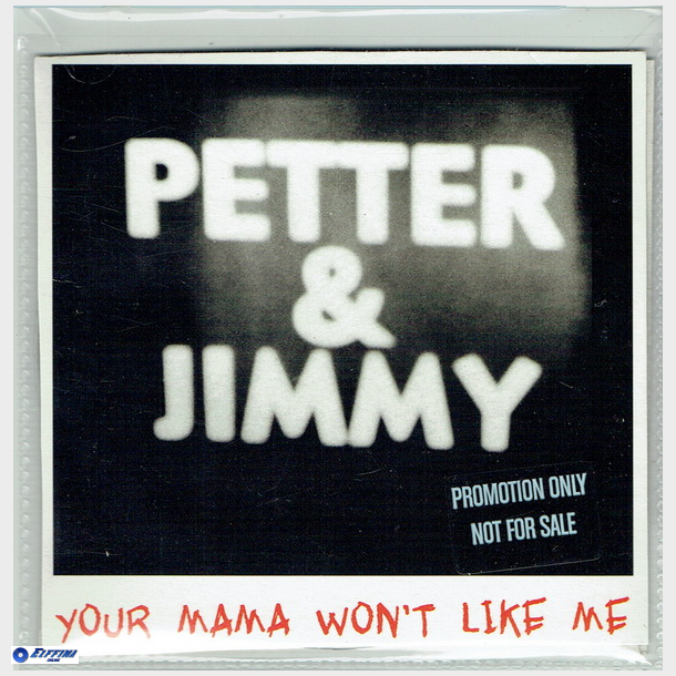 Petter &amp; Jimmy - Your Mama Won't Like Me (2005) (Promo)