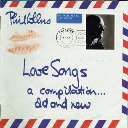 Phil Collins - Love Songs (A Compilation... Old And New) (2004)