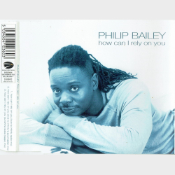 Philip Bailey - How Can I Rely On You (1998)