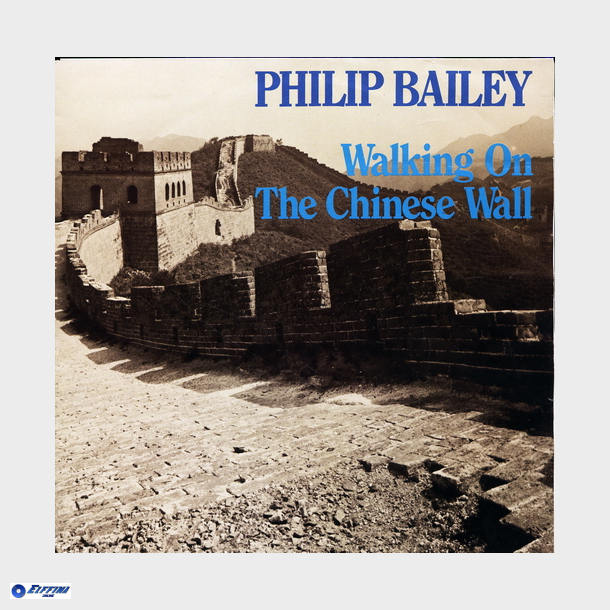 Philip Bailey - Walking On The Chinese Wall (1984)