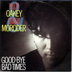 Philip Oakey &amp; Giorgio Moroder - Goodbye Bad Times (1985)