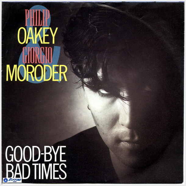 Philip Oakey &amp; Giorgio Moroder - Goodbye Bad Times (1985)