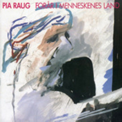 Pia Raug - Forr I Menneskenes Land (1988)