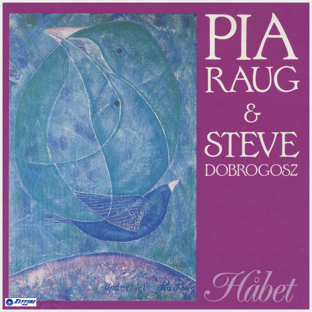 Pia Raug &amp; Steve Dobrogosz - H�bet (1991)
