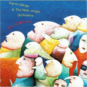 Pierre Drge & The New Jungle Orchestra - Live At Birdland