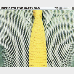 Pizzicato Five - Happy Sad (1995)