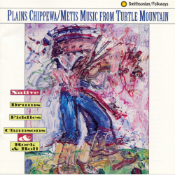 Plains Chippewa Metis Music From Turtle Mountain (1992)