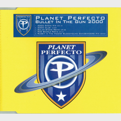 Planet Perfecto - Bullet In The Gun 2000 (2000)