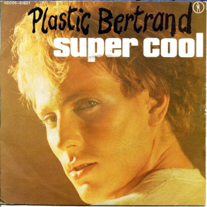 Plastic Bertrand - Super Cool (1978)