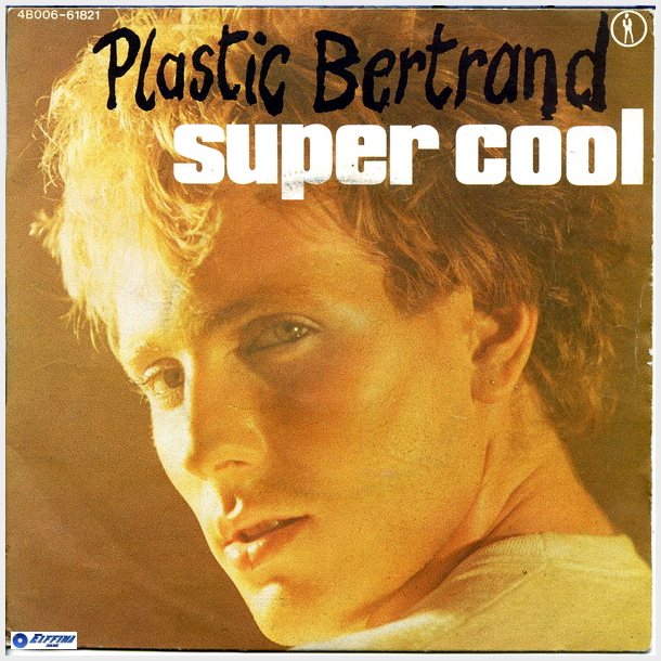 Plastic Bertrand - Super Cool (1978)