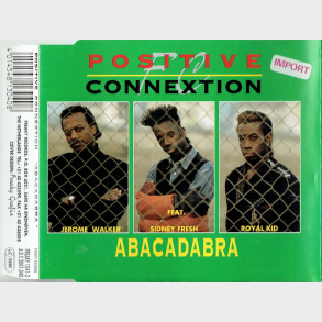 Positive Connextion ft. Sidney Fresh - Abracadabra (1994)