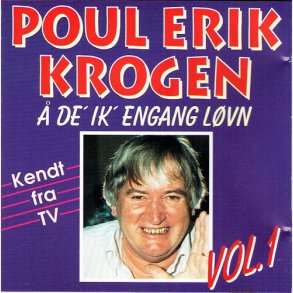 Poul Erik Krogen - � Det Er Ik' Engang L�vn Vol 1